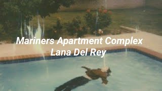 Lana Del Rey  Mariners apartment complex Lyrics [upl. by Leach]