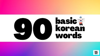 LEARN 90 BASIC KOREAN WORDS FOR BEGINNERS [upl. by Sitnik]