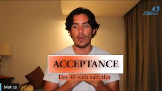 Day 40 ACCEPTANCE  Matias De Stefano  with subtitles [upl. by Nanahs]