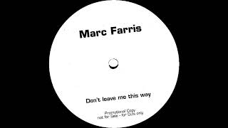 Marc Farris  Dont Leave Me This Way Long Cut 1996 [upl. by Notse]