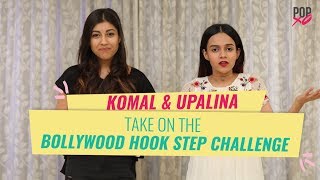 Komal amp Upalina Take The Bollywood Hook Step Challenge  POPxo [upl. by Umeh]