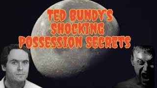 Ted Bundy’s Demonic Possession Disturbing Evidence You Need to Know [upl. by Ekihc556]