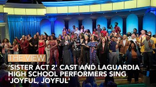 Sister Act 2 Cast amp LaGuardia High School Performers Perform Joyful Joyful On The View [upl. by Ocnarfnaig]