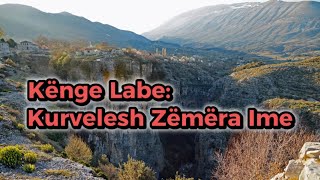 Këngë Labe Kurvelesh Zëmëra Ime [upl. by Leugim204]