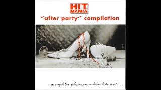 Hit Mania After Party Compilation 2002 [upl. by Thorny]