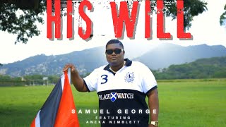 His Will  Samuel George Official Music Video [upl. by Gnav]