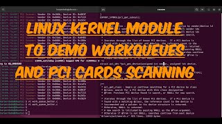 A Linux Kernel Module to demo Workqueues and PCI device scanning [upl. by Mills]