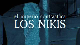 Los Nikis  El imperio contraataca Lyric Video [upl. by Natehc385]