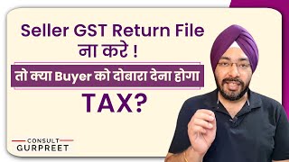 Can GST Department Block ITC or Ask Buyer to Pay GST if Seller Fails to File his GST Return [upl. by Smeaj]