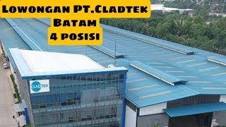 Loker Batam PT Cladtek 4 posisi  Info Lowongan Kerja Batam hari ini [upl. by Vere]