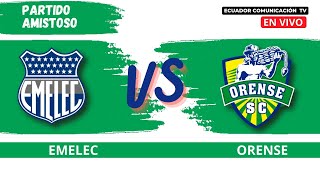 EMELEC VS ORENSE  AMISTOSO  EN VIVO DESDE EL ESTADIO CAPWELL [upl. by Annadiane604]