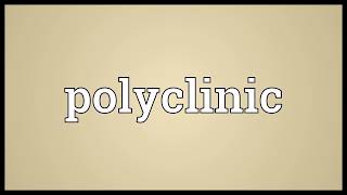 Polyclinic meaning [upl. by Davidde]