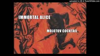 Immortal Alice  Molotov Cocktail [upl. by Shanly]