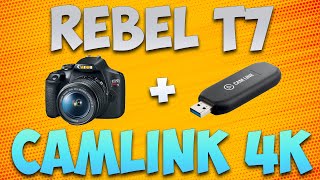 Using the Canon Rebel T7 with the Elgato Cam Link [upl. by Ladnik]