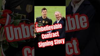 📝 Robert Lewandowski’s Unbelievable Contract Signing Story ⚽ [upl. by Ardnwahsal693]