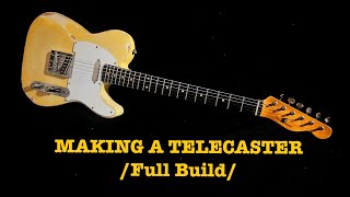 Making a Telecaster Full Build [upl. by Hsirrehc]