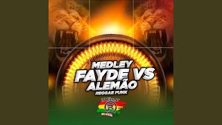 MEDLEY FAYDE VS ALEMÃO REGGAE FUNK [upl. by Herbie]