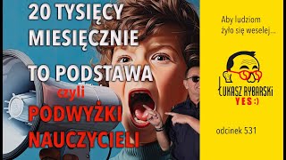 Podwyżki dla nauczycieli 20 tysięcy to podstawa YESodcinek 531 [upl. by Cleodal]