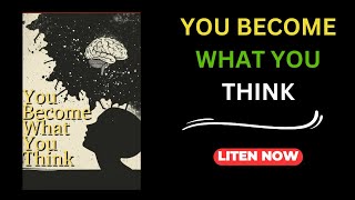 You Become What You Think The Secret to Transforming Your Life  audiobook  law of attraction [upl. by Lebyram]