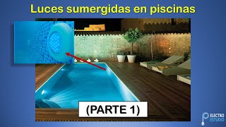 Luces sumergidas para piscina PARTE 1 [upl. by Edla402]