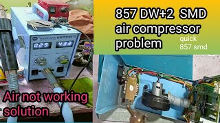 sunshine 857dw2 air not working repairquick 857 smd air problem solution [upl. by Aljan209]