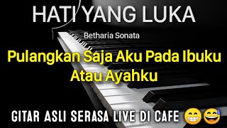 HATI YANG LUKA Karaoke Betharia Sonata Nada Cewek  Wanita [upl. by Ernaline]