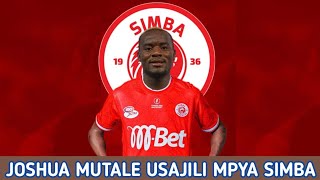 USAJILI SIMBA 2024 NA 2025 Simba SC Imekamilisha Usajili Wa JOSHUA MUTALE Usajili Simba Leo [upl. by Kristian879]