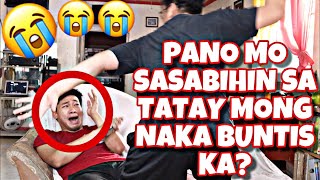 PANO MO SASABIHIN SA TATAY MONG NAKA BUNTIS KA [upl. by Boggers]