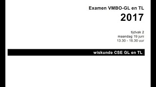 Wiskunde Examen Vmbo GLTL 2017 Tijdvak 2 Opg 1 tm 4 [upl. by Broderic]