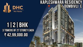 Kapleshwara Residency Dombivli East  1BHK  2 BHK Sample Flat Tour  Kapleshwara Group Dombivli [upl. by Joni42]