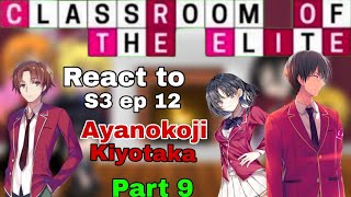 React to Ayanokoji  Classroom of the elite reacts  Season 3  Part 9 [upl. by Hsoj]