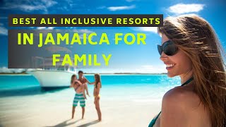 Top 10 Best All Inclusive Resorts In Jamaica For Family [upl. by Thorsten]