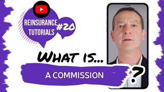 ✅ What is a commission  Reinsurance tutorials 20 [upl. by Mainis]