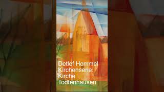 Detlef Hommel Kirchenserie art painting contemporaryart kunst artist museum [upl. by Clarise269]