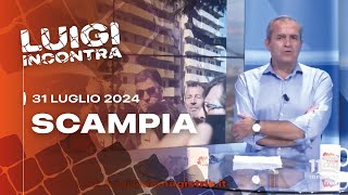 LUIGI INCONTRA quotScampiaquot  31 luglio 2024 Televomero [upl. by Eanom]