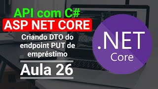 Criando um DTO para o endpoint PUT de empréstimo  Asp net Core API  Aula 26 [upl. by Mooney739]