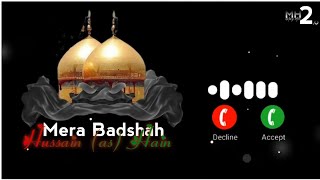 Mera Badshah Hussain as Hussain Hain Status  Best Muharram Ringtone Status  New Naat Status 2024 [upl. by Bound364]