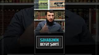 Səhabənin beyət şərti l Adil Rəcəbov [upl. by Aneleiram]