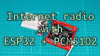 ESP32 internet radio part 1ESP32 PCM5102 [upl. by Gare81]