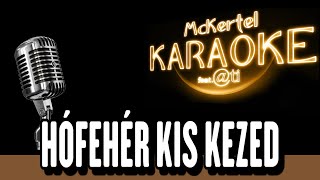 🎤 Hófehér Kis Kezed KARAOKE Szép Szemed [upl. by Adamok]