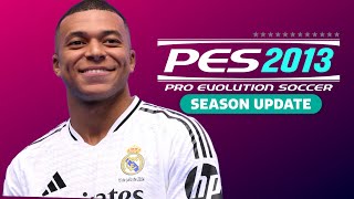 PES 2013 Next Season Patch 2025 🔥😱 [upl. by Nosyd991]