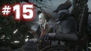 Bloodborne  REAL Walkthrough  Forbidden Woods 12  Pt 15 Bloodtinge Build [upl. by Macri]