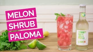 Watermelon amp Jalapeno Shrub Paloma Recipe [upl. by Igenia950]