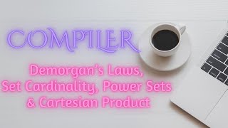 Compiler  Demorgans Laws Null Set Subset Powersets Set Cardenality amp Cartesian Product بالعربي [upl. by Henebry]