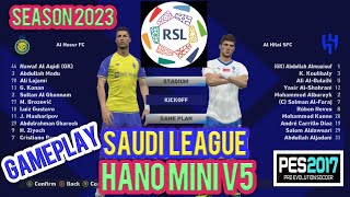 PES 2017 GAMEPLAY HANO V5 Mini Update Saudi League  RSL Season 20232024 [upl. by Iago]