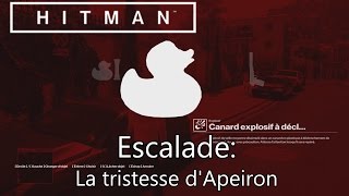 Hitman Escalade La tristesse dApeiron [upl. by Assirahc]