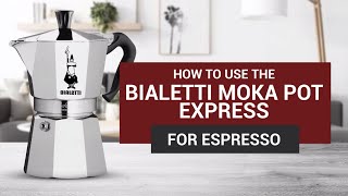 How to Use the Bialetti Moka Pot Express for Espresso [upl. by Yeslrahc]