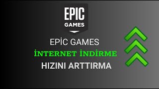 Epic Games İnternet İndirme Hızını Arttır [upl. by Hourigan]