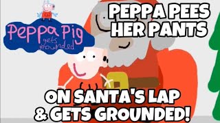 PPGG S1E20 Peppa pees her pants on Santa’s Lap and gets grounded [upl. by Niram]