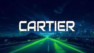 GAZO xTiakola  CARTIER ParolesLyrics [upl. by Kcirrek]